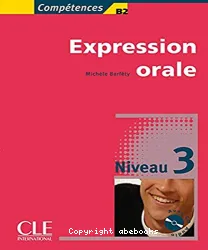 Expression orale : niveau 3 : [niveau B2]