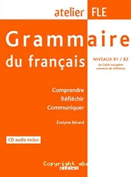 Grammaire du français : niveaux B1 / B2 du Cadre européen commun de référence
