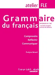 Grammaire du français : niveaux A1 / A2 du Cadre européen commun de référence