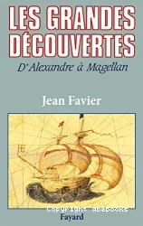Les Grandes découvertes d'Alexandre à Magellan
