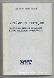 Système et critique: Essais sur la critique de la raison dans la philosophie contemporaine