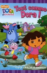 Tout comme Dora !