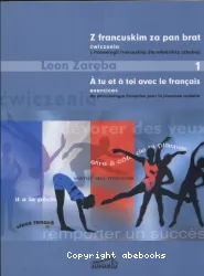 Z francuskim za pan brat : cwiczenia z frazeologii francuskiej dla mlodziezy szkolnej. 1