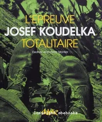 Josef Koudelka : l'épreuve totalitaire