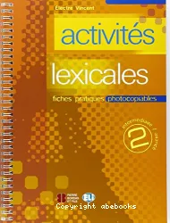 Activités lexicales : fiches pratiques photocopiables. 2, Intermédiaire / avancé