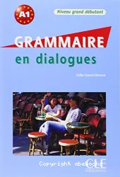 Grammaire en dialogues [A1] : niveau grand débutant