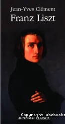 Franz Liszt ou La dispersion magnifique