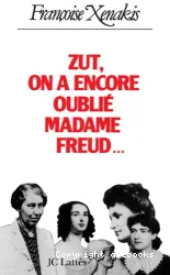 Zut, on a encore oublié Madame Freud...