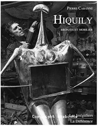 Hiquily, bronzes et mobilier