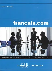 Français.com : méthode de français professionnel et des affaires : niveau intermédiaire