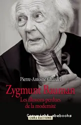 Zygmunt Bauman : les illusions perdues de la modernité