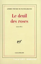 Le Deuil des roses. Nouvelles.
