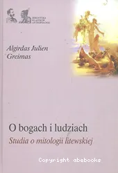 O bogach i ludziach : studia o mitologii litewskiej