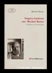 Improvisations sur Michel Butor; L'Ecriture en transformation