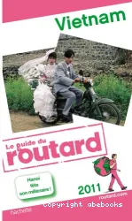 Le Guide du Routard : Vietnam : 2011