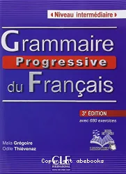 Grammaire progressive du français avec 680 exercices : niveau intermédiaire