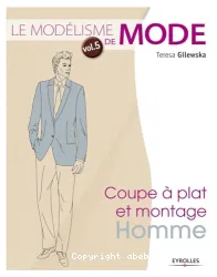 Le modélisme de mode. vol. 5, Coupe à plat et montage homme