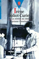 Irène Joliot-Curie ou la science au coeur : [e-book]