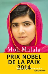 Moi, Malala je lutte pour l'éducation et je résiste aux talibans : [e-book]