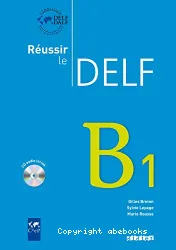 Réussir le Delf : niveau B1 du Cadre européen commun de référence