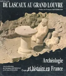 De Lascaux au Grand Louvre: Archéologie et histoire en France