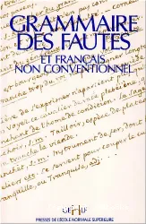 Grammaire des fautes et français non conventionnels : [e-book]