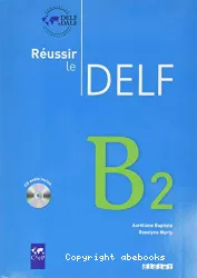 Réussir le Delf : niveau B2 du Cadre européen commun de référence