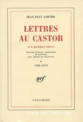 Lettres au Castor et à quelques autres . 1926- 1939